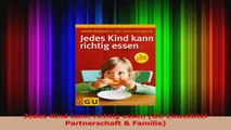 Jedes Kind kann richtig essen GU Einzeltitel Partnerschaft  Familie PDF Lesen