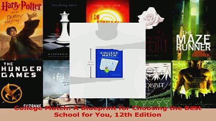 Read  College Match A Blueprint for Choosing the Best School for You 12th Edition EBooks Online