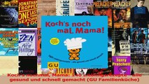Read  Kochs nochmal Mama 140 Lieblingsrezepte  alle gesund und schnell gemacht GU Full Online