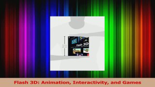 Read  Flash 3D Animation Interactivity and Games Ebook Free
