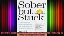 Sober But Stuck Obstacles Most Often Encountered That Keep Us From Growing In Recovery