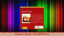 SushiBar Japanischer Genuss häppchenweise Sushi Suppen Salate und Spießchen PDF Lesen