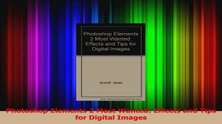Download  Photoshop Elements 2 Most Wanted Effects and Tips for Digital Images PDF Free