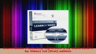 Read  Learn Adobe Photoshop Lightroom 3 by Video Learn by Video 1st first edition Ebook Free