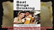 Beat Binge Drinking A Smart Drinking Guide for Teens College Students and Young Adults