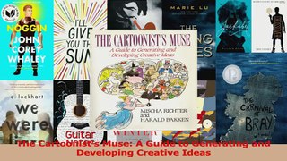 PDF Download  The Cartoonists Muse A Guide to Generating and Developing Creative Ideas Download Online