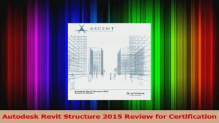 Read  Autodesk Revit Structure 2015 Review for Certification PDF Online