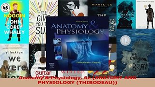 PDF Download  Anatomy  Physiology 6e ANATOMY AND PHYSIOLOGY THIBODEAU PDF Online