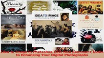 Idea to Image in Photoshop CS2 Rick Sammons Guide to Enhancing Your Digital Photographs PDF