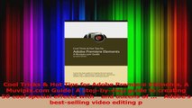 Read  Cool Tricks  Hot Tips for Adobe Premiere Elements A Muvipixcom Guide A stepbystep Ebook Online