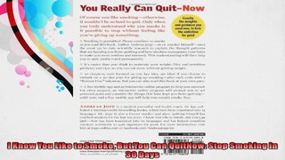 I Know You Like to Smoke But You Can QuitNow Stop Smoking in 30 Days
