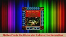 Native Food Die Küche der Indianer Nordamerikas PDF Herunterladen