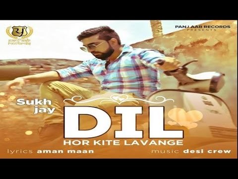Dil Hor Kite Lavange Sukh Jay Panj-aab Records New Punjabi Songs 2015