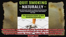 Quit Smoking The Ultimate Guide To Naturally Overcome Severe Smoking Addictions and