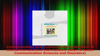 Read  Communication and Communication Disorders A Clinical Introduction 4th Edition Allyn  Ebook Free