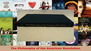Download  The Philosophy of the American Revolution PDF Online