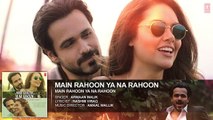 Main Rahoon Ya Na Rahoon Full AUDIO Song - Emraan Hashmi, Esha Gupta - Amaal Mallik, Armaan Malik
