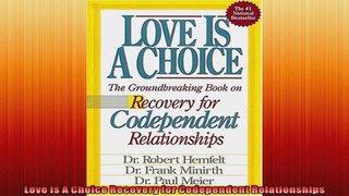 Love Is A Choice Recovery for Codependent Relationships