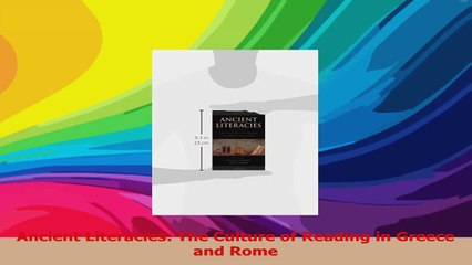 Ancient Literacies The Culture of Reading in Greece and Rome PDF