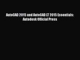 AutoCAD 2015 and AutoCAD LT 2015 Essentials: Autodesk Official Press [Read] Online