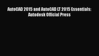 AutoCAD 2015 and AutoCAD LT 2015 Essentials: Autodesk Official Press [Read] Online