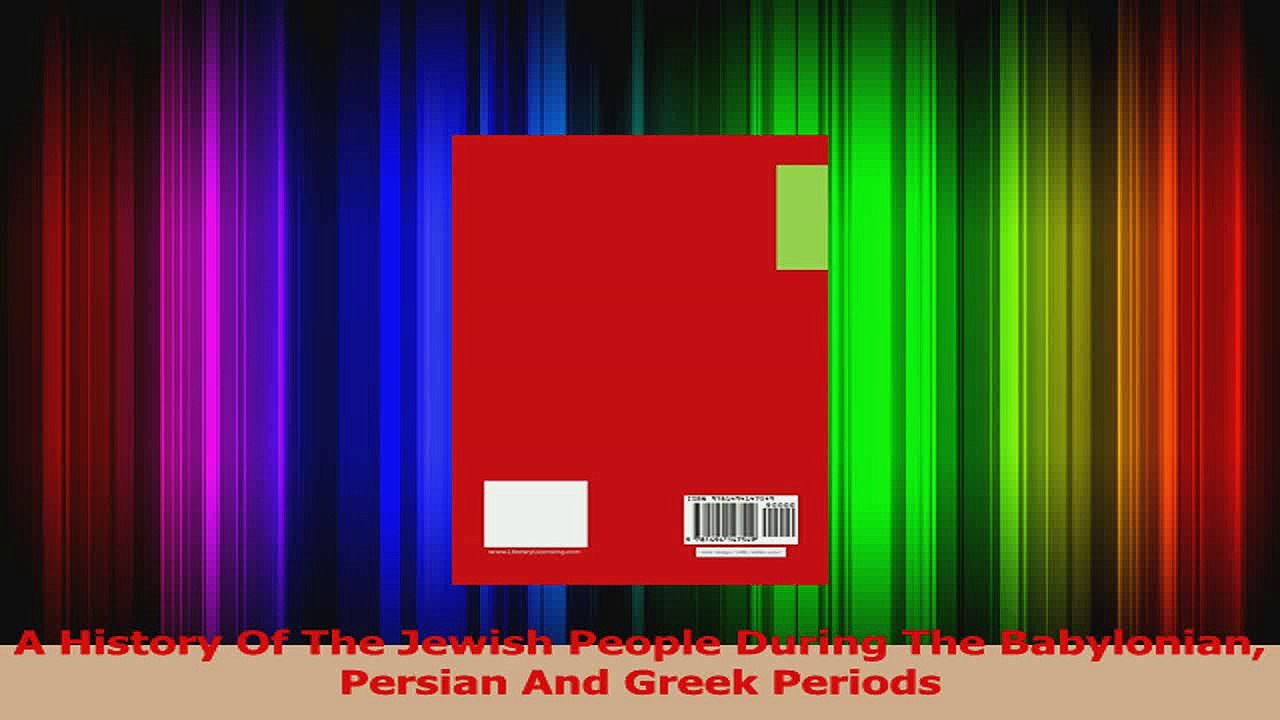 A History Of The Jewish People During The Babylonian Persian And Greek Periods Read Online