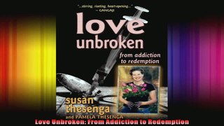 Love Unbroken From Addiction to Redemption