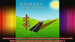 Journey to Recovery A Comprehensive Guide to Recovery from Addiction and Mental Health