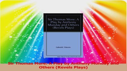 Sir Thomas More A Play by Anthony Munday and Others Revels Plays PDF