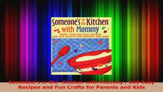 Someones in the  Kitchen with Mommy  100 Easy Recipes and Fun Crafts for Parents and Read Online