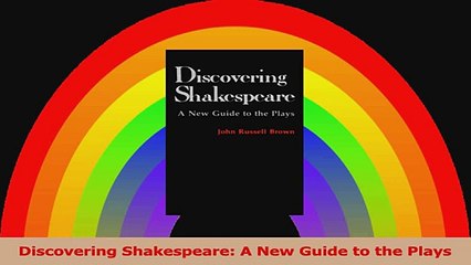 Discovering Shakespeare A New Guide to the Plays PDF