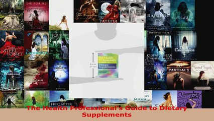 Read  The Health Professionals Guide to Dietary Supplements EBooks Online