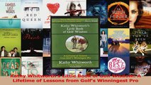 Read  Kathy Whitworths Little Book of Golf Wisdom A Lifetime of Lessons from Golfs Winningest Ebook Free