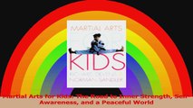 Martial Arts for Kids The Road to Inner Strength SelfAwareness and a Peaceful World Download