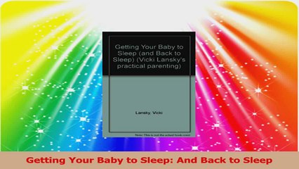 Getting Your Baby to Sleep And Back to Sleep Download
