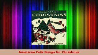 PDF Download  American Folk Songs for Christmas PDF Full Ebook