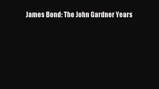 James Bond: The John Gardner Years [Download] Online
