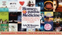 Read  Homeopathic Medicine First Aid and Emergency Care Ebook Free