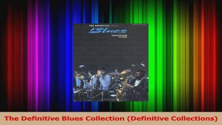 PDF Download  The Definitive Blues Collection Definitive Collections Read Full Ebook