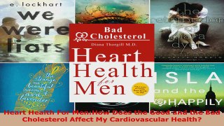 Read  Heart Health For MenHow Does the Good and the Bad Cholesterol Affect My Cardiovascular Ebook Free