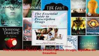 Read  The Essential Guide to Prescription Drugs Update on Insulins Ebook Free