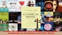 PDF Download  Classic FM Guide to Classical Music The Essential Companion to Composers and Their Music Download Full Ebook
