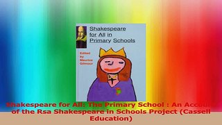 Shakespeare for All The Primary School  An Account of the Rsa Shakespeare in Schools PDF
