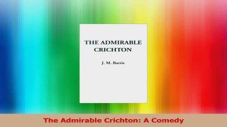 The Admirable Crichton A Comedy PDF