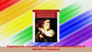 EighteenthCentury Women Dramatists Oxford Worlds Classics Read Online