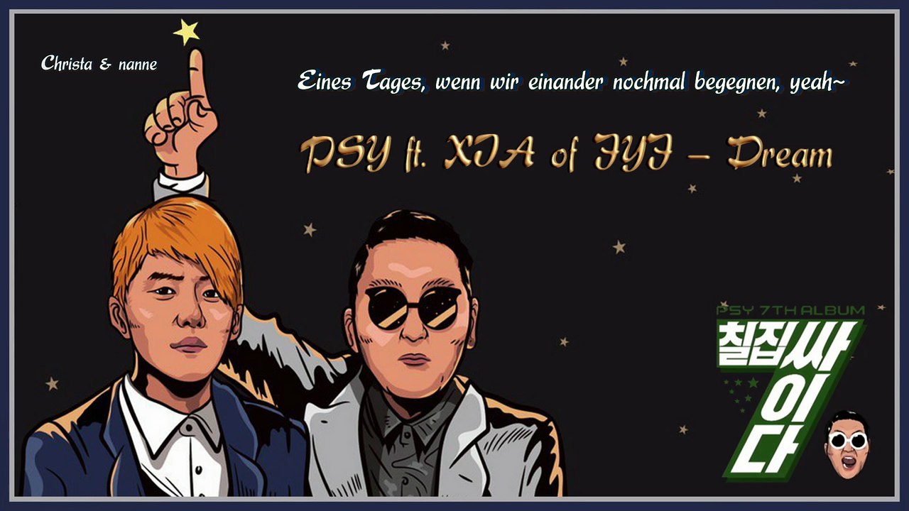 PSY ft. XIA of JYJ – Dream k-pop [german Sub]