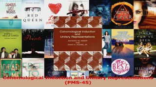 Read  Cohomological Induction and Unitary Representations PMS45 PDF Online