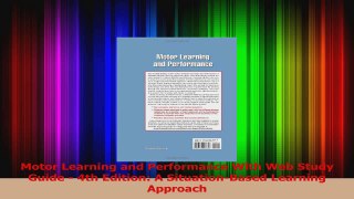 Read  Motor Learning and Performance With Web Study Guide  4th Edition A SituationBased Ebook Free