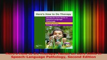 Read  Heres How to Do Therapy Hands on Core Skills in SpeechLanguage Pathology Second Edition Ebook Free