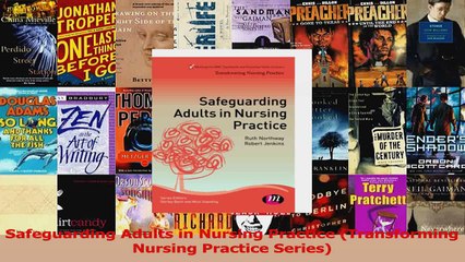 Safeguarding Adults in Nursing Practice Transforming Nursing Practice Series PDF